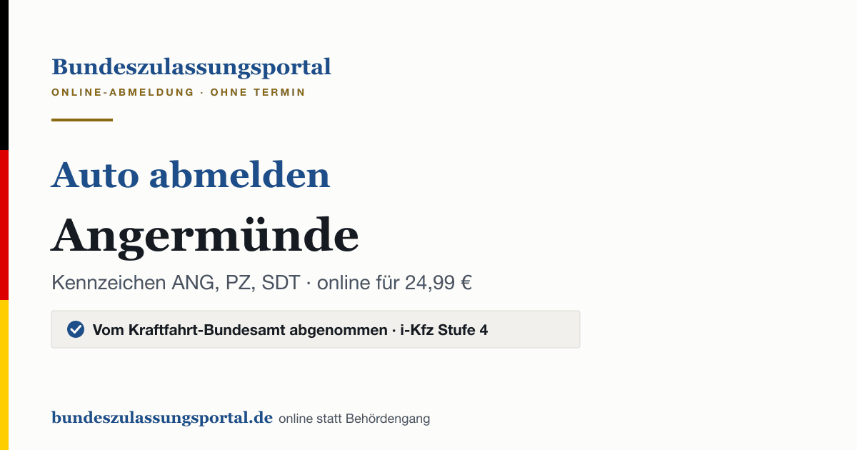 Auto abmelden Angermünde online (Kennzeichen ANG, PZ, SDT): Grafik des Bundes Zulassungsportals, 24,99 € inklusive Gebühren