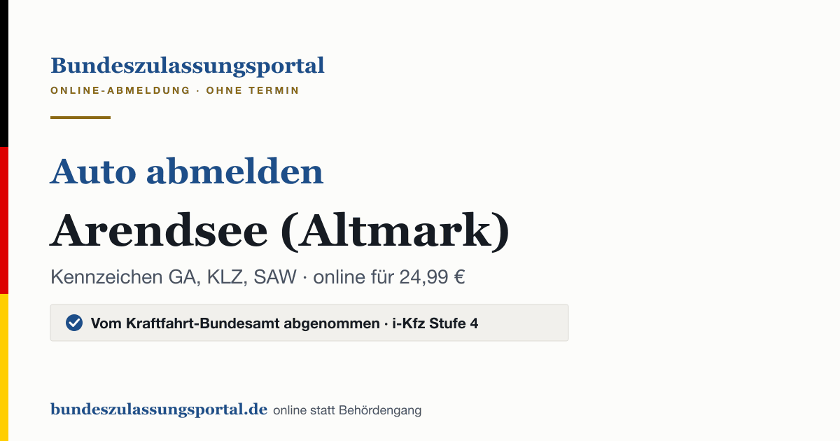 Auto abmelden Arendsee (Altmark) online (Kennzeichen GA, KLZ, SAW): Grafik des Bundes Zulassungsportals, 24,99 € inklusive Gebühren