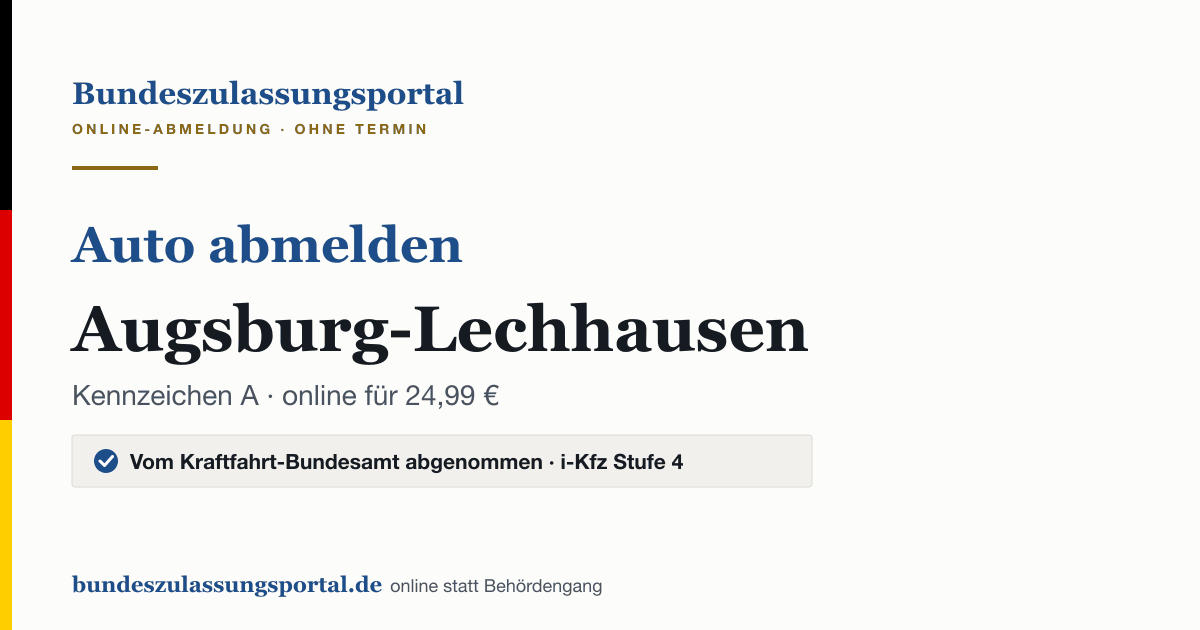 Auto abmelden Augsburg-Lechhausen online (Kennzeichen A): Grafik des Bundes Zulassungsportals, 24,99 € inklusive Gebühren