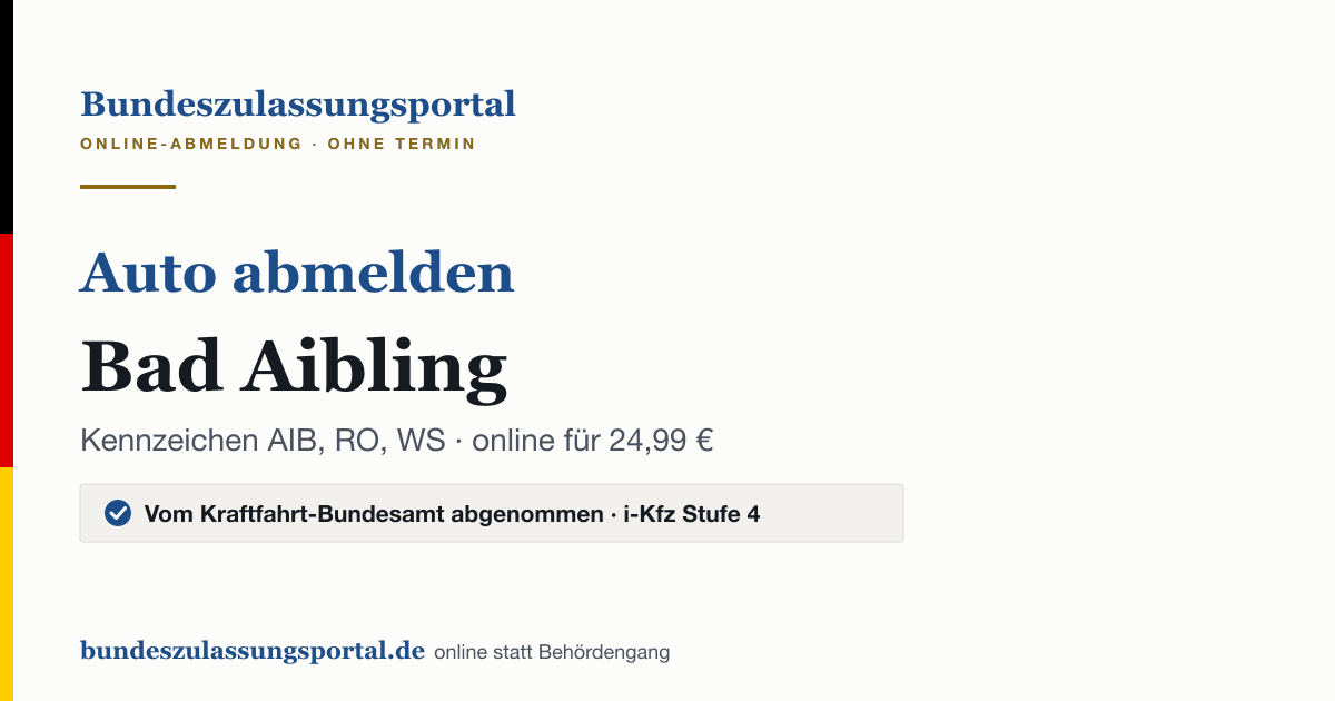 Auto abmelden Bad Aibling online (Kennzeichen AIB, RO, WS): Grafik des Bundes Zulassungsportals, 24,99 € inklusive Gebühren