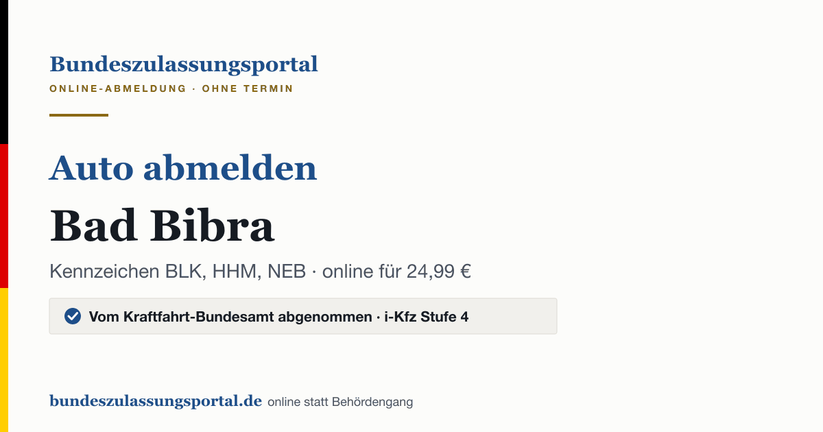 Auto abmelden Bad Bibra online (Kennzeichen BLK, HHM, NEB): Grafik des Bundes Zulassungsportals, 24,99 € inklusive Gebühren