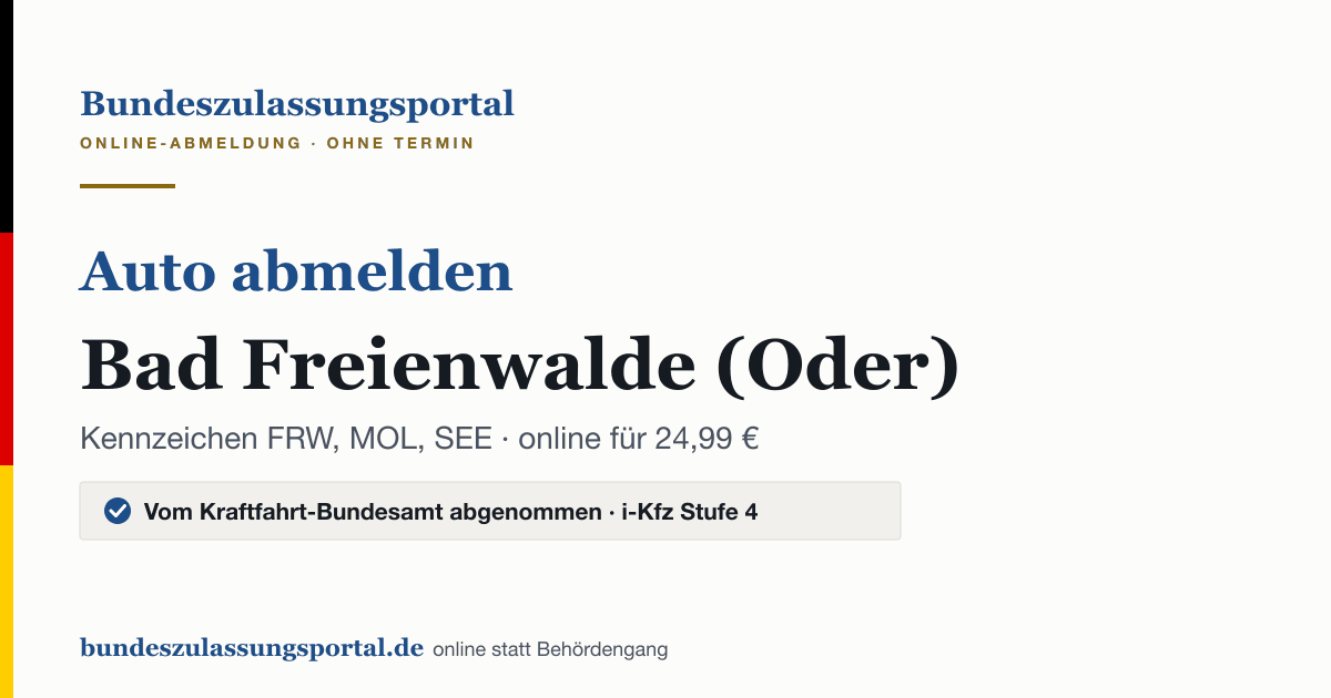 Auto abmelden Bad Freienwalde (Oder) online (Kennzeichen FRW, MOL, SEE): Grafik des Bundes Zulassungsportals, 24,99 € inklusive Gebühren