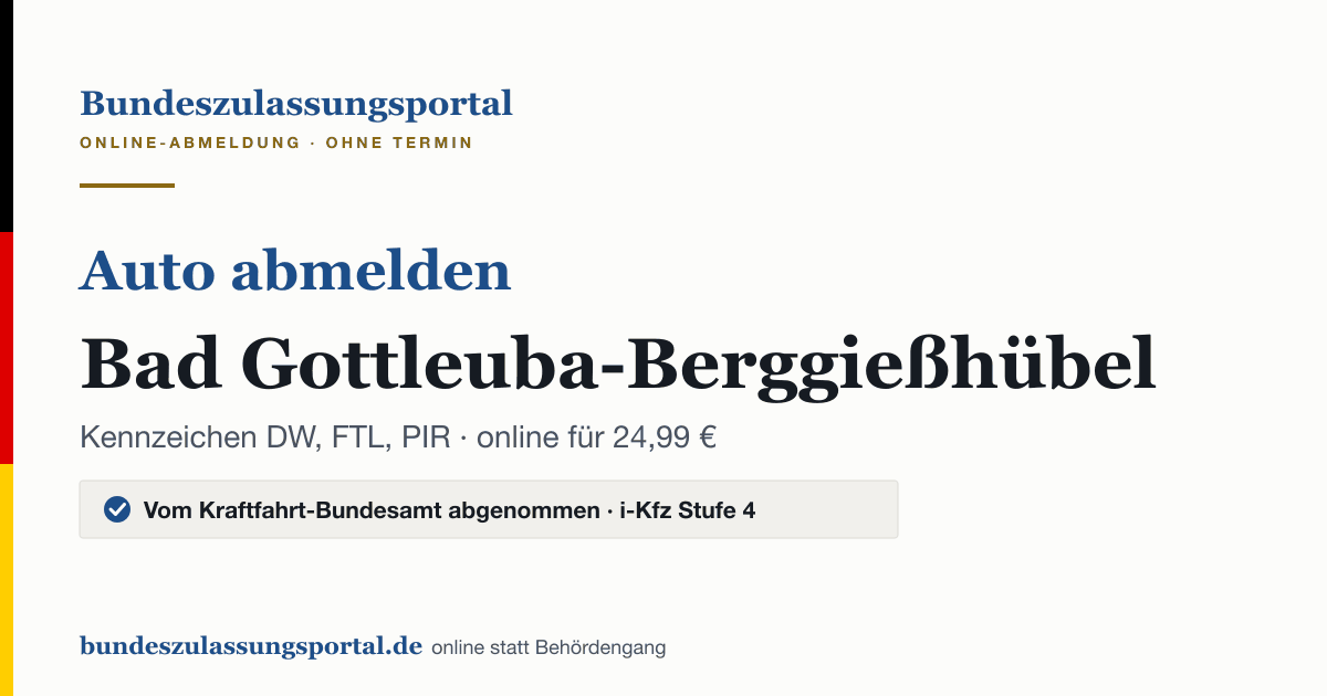 Auto abmelden Bad Gottleuba-Berggießhübel online (Kennzeichen DW, FTL, PIR): Grafik des Bundes Zulassungsportals, 24,99 € inklusive Gebühren