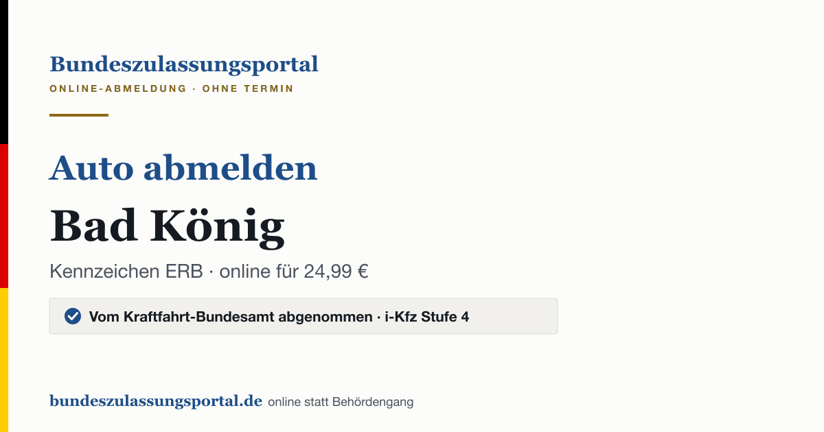 Auto abmelden Bad König online (Kennzeichen ERB): Grafik des Bundes Zulassungsportals, 24,99 € inklusive Gebühren