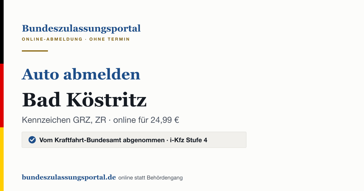Auto abmelden Bad Köstritz online (Kennzeichen GRZ, ZR): Grafik des Bundes Zulassungsportals, 24,99 € inklusive Gebühren