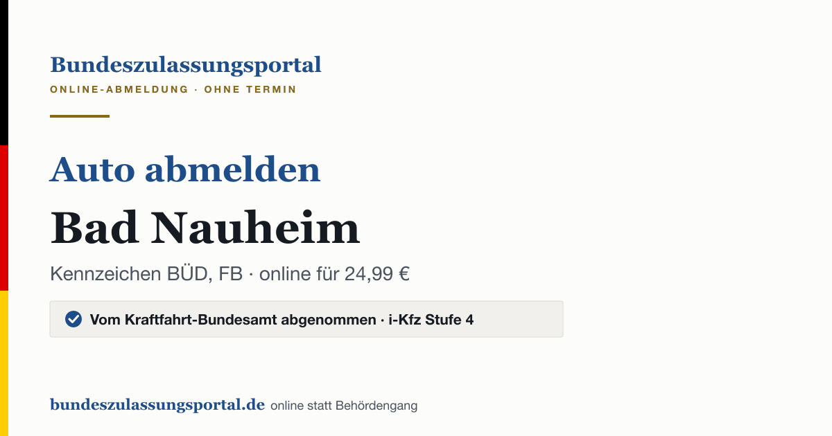 Auto abmelden Bad Nauheim online (Kennzeichen BÜD, FB): Grafik des Bundes Zulassungsportals, 24,99 € inklusive Gebühren