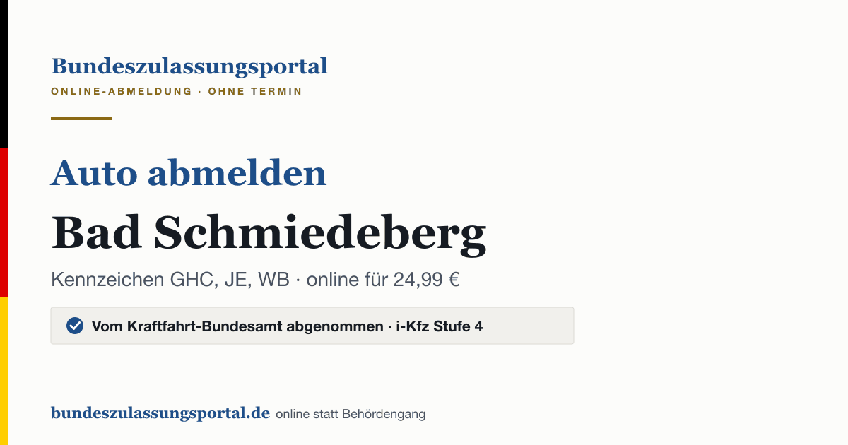 Auto abmelden Bad Schmiedeberg online (Kennzeichen GHC, JE, WB): Grafik des Bundes Zulassungsportals, 24,99 € inklusive Gebühren
