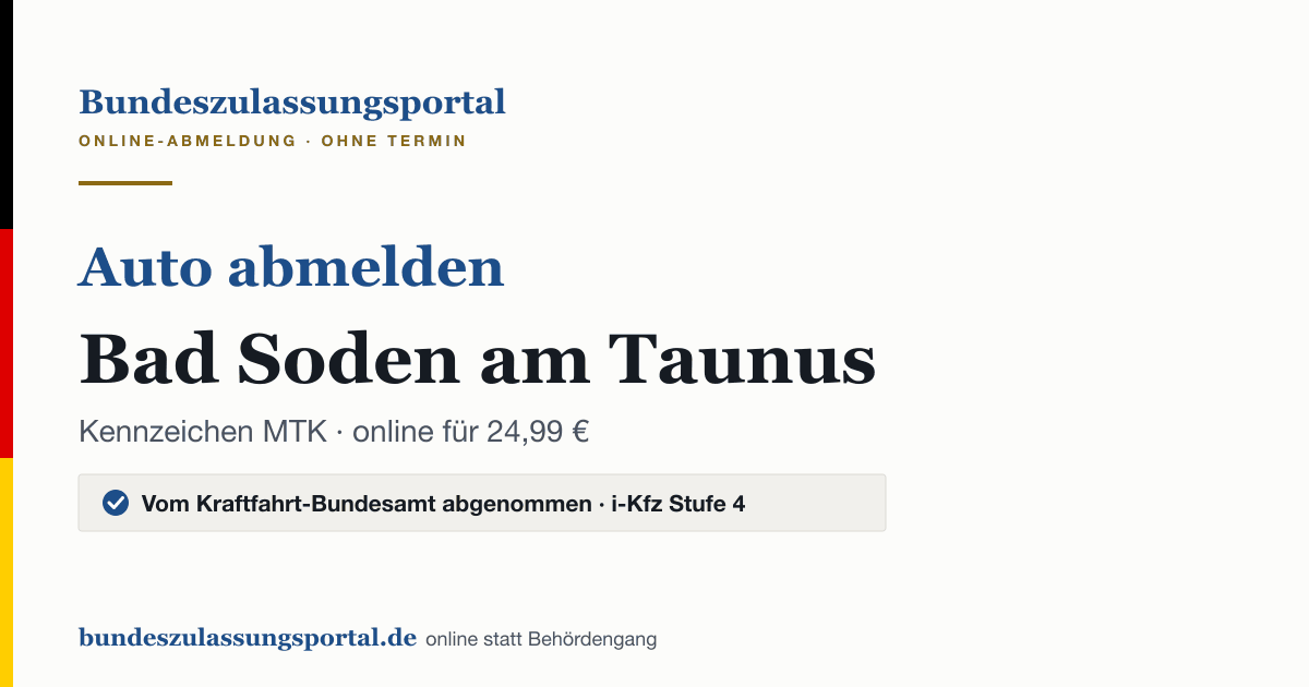 Auto abmelden Bad Soden am Taunus online (Kennzeichen MTK): Grafik des Bundes Zulassungsportals, 24,99 € inklusive Gebühren