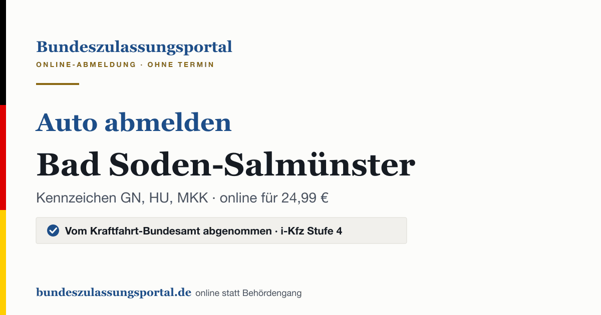Auto abmelden Bad Soden-Salmünster online (Kennzeichen GN, HU, MKK): Grafik des Bundes Zulassungsportals, 24,99 € inklusive Gebühren