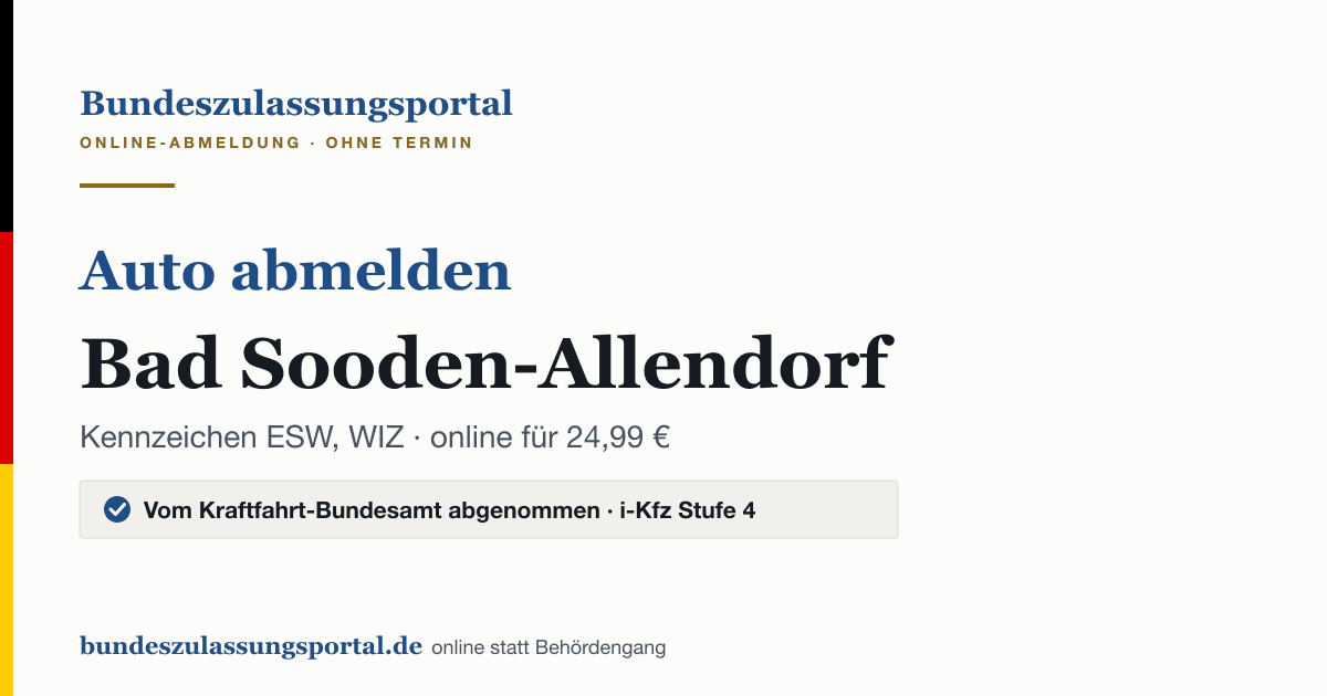 Auto abmelden Bad Sooden-Allendorf online (Kennzeichen ESW, WIZ): Grafik des Bundes Zulassungsportals, 24,99 € inklusive Gebühren
