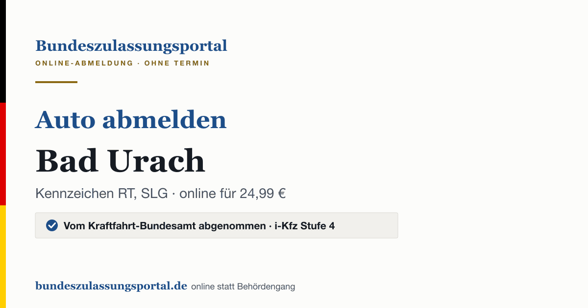 Auto abmelden Bad Urach online (Kennzeichen RT, SLG): Grafik des Bundes Zulassungsportals, 24,99 € inklusive Gebühren