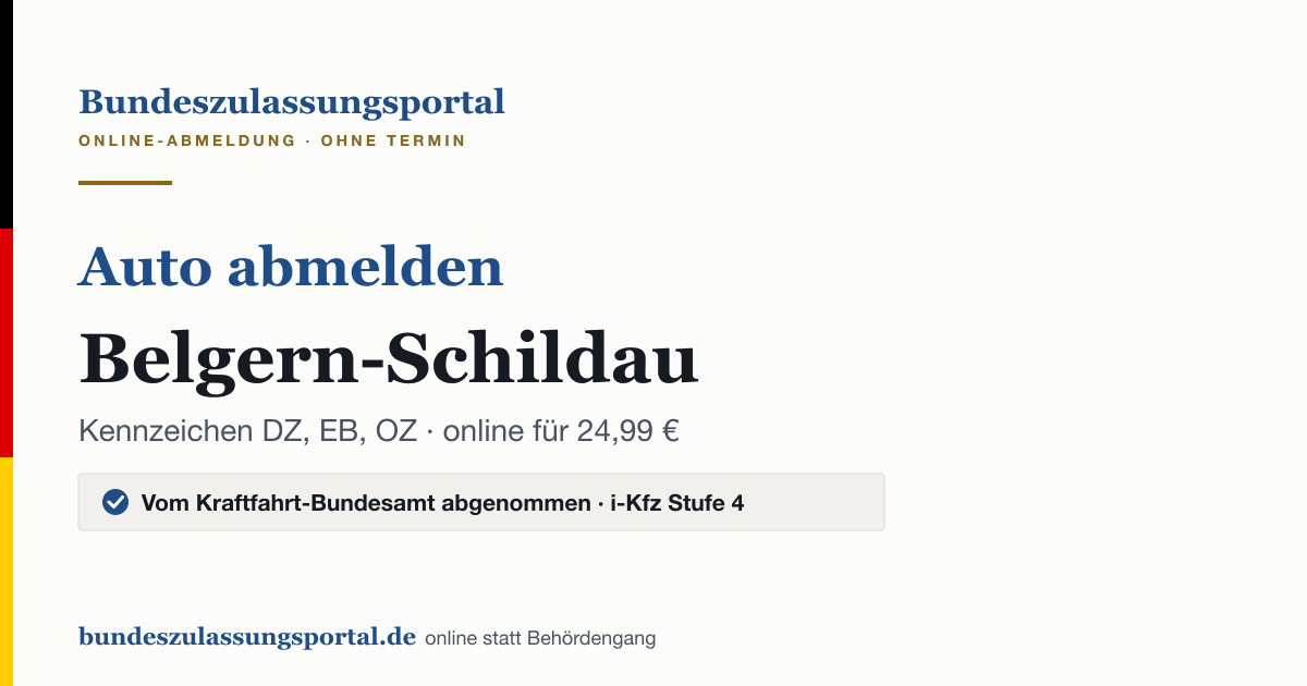 Auto abmelden Belgern-Schildau online (Kennzeichen DZ, EB, OZ): Grafik des Bundes Zulassungsportals, 24,99 € inklusive Gebühren
