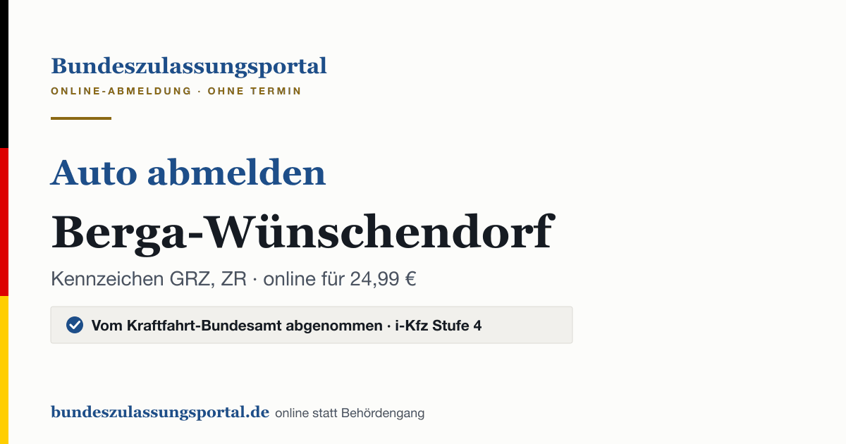 Auto abmelden Berga-Wünschendorf online (Kennzeichen GRZ, ZR): Grafik des Bundes Zulassungsportals, 24,99 € inklusive Gebühren