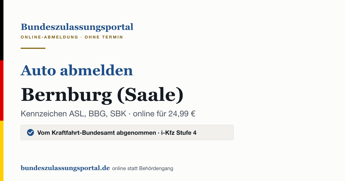 Auto abmelden Bernburg (Saale) online (Kennzeichen ASL, BBG, SBK): Grafik des Bundes Zulassungsportals, 24,99 € inklusive Gebühren