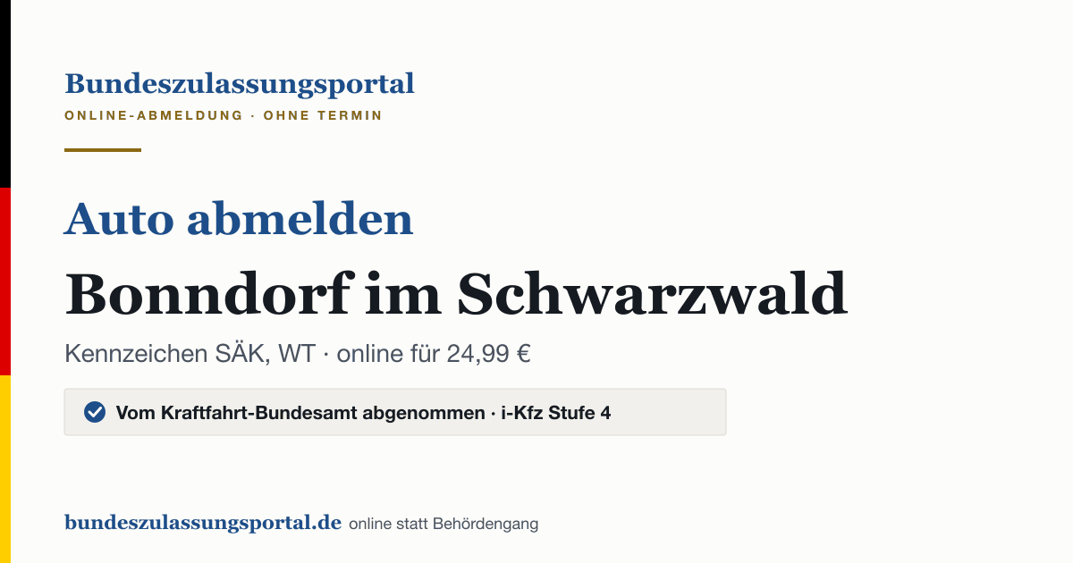 Auto abmelden Bonndorf im Schwarzwald online (Kennzeichen SÄK, WT): Grafik des Bundes Zulassungsportals, 24,99 € inklusive Gebühren