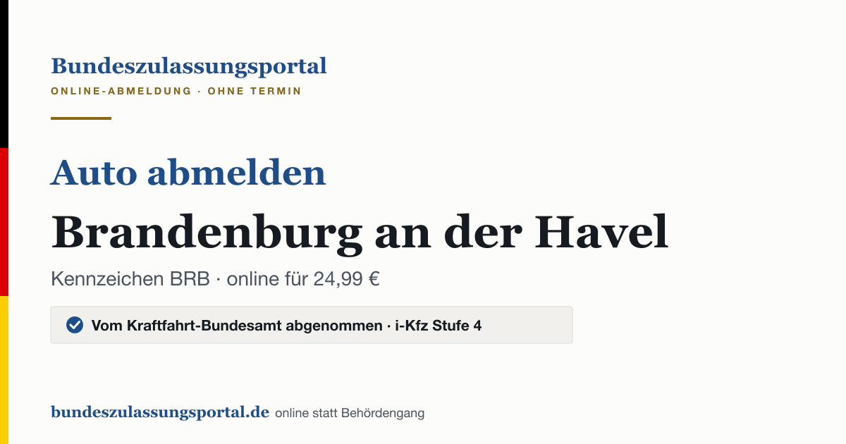 Auto abmelden Brandenburg an der Havel online (Kennzeichen BRB): Grafik des Bundes Zulassungsportals, 24,99 € inklusive Gebühren