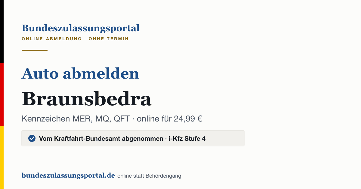 Auto abmelden Braunsbedra online (Kennzeichen MER, MQ, QFT): Grafik des Bundes Zulassungsportals, 24,99 € inklusive Gebühren