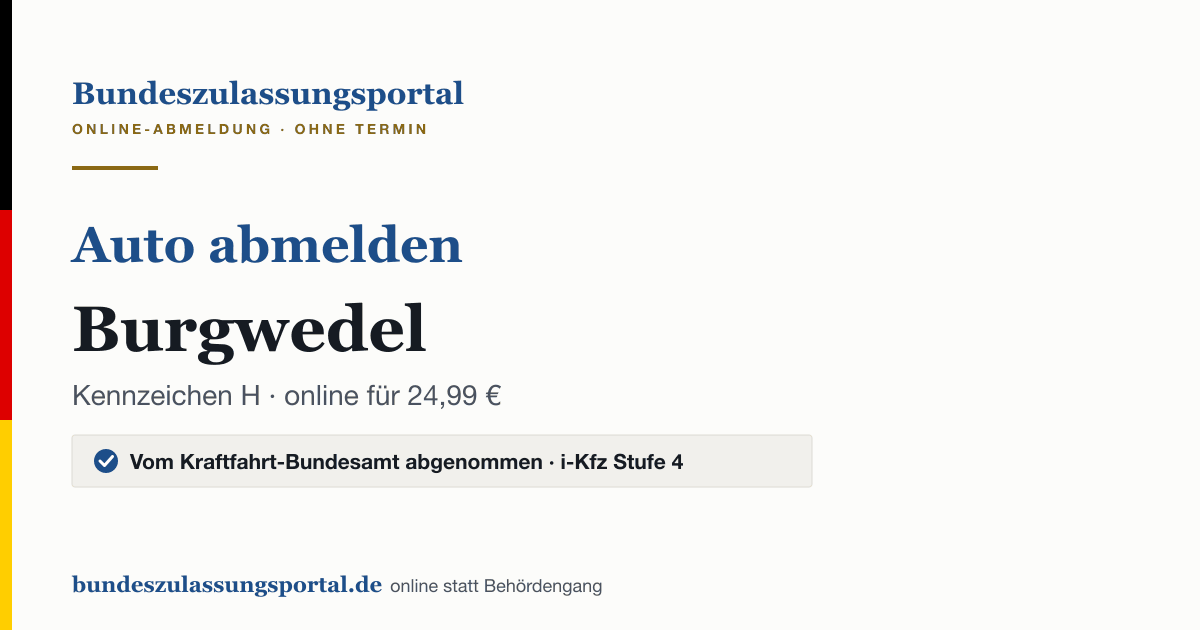 Auto abmelden Burgwedel online (Kennzeichen H): Grafik des Bundes Zulassungsportals, 24,99 € inklusive Gebühren