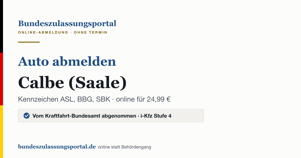 Auto abmelden Calbe (Saale) online (Kennzeichen ASL, BBG, SBK): Grafik des Bundes Zulassungsportals, 24,99 € inklusive Gebühren