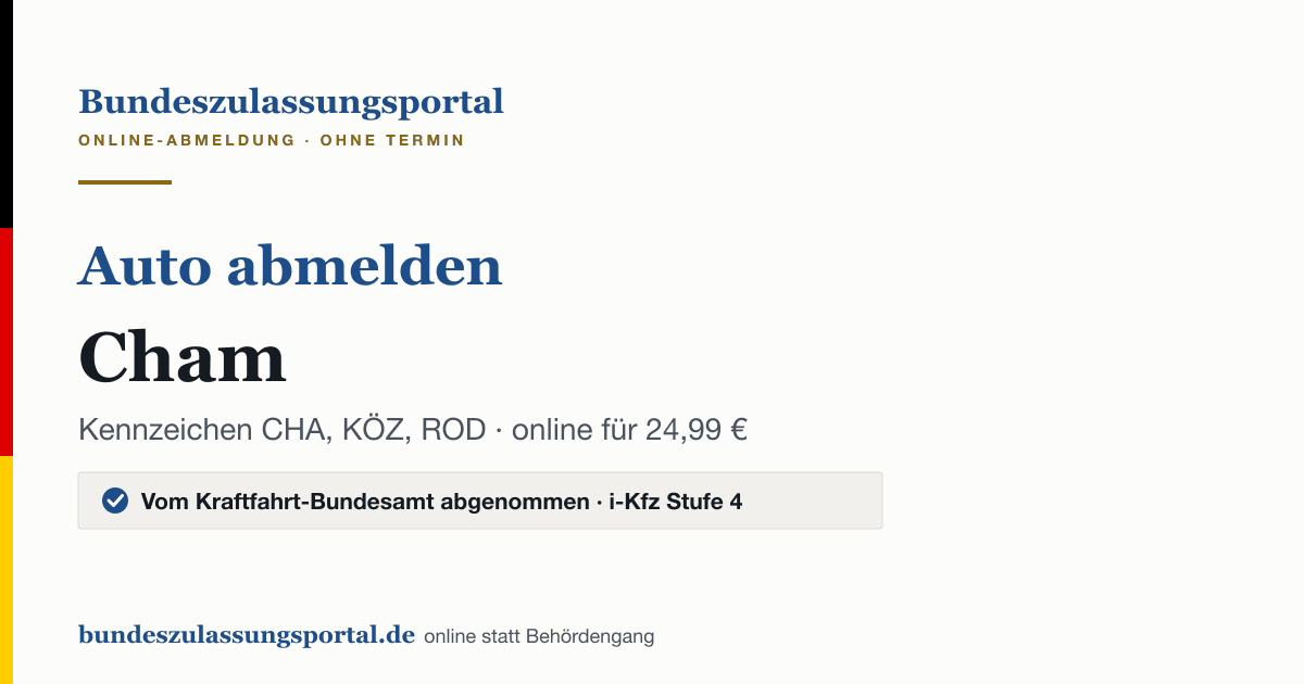 Auto abmelden Cham online (Kennzeichen CHA, KÖZ, ROD): Grafik des Bundes Zulassungsportals, 24,99 € inklusive Gebühren