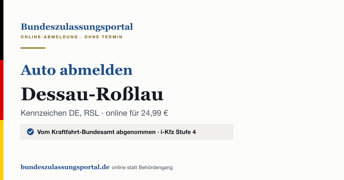 Auto abmelden Dessau-Roßlau online (Kennzeichen DE, RSL): Grafik des Bundes Zulassungsportals, 24,99 € inklusive Gebühren