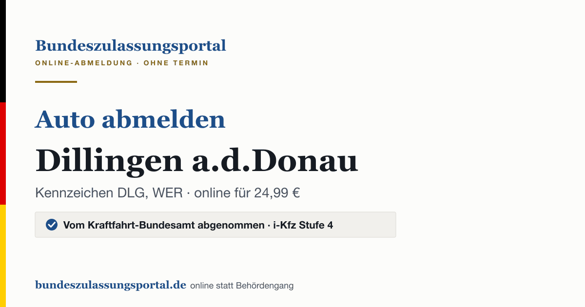 Auto abmelden Dillingen a.d.Donau online (Kennzeichen DLG, WER): Grafik des Bundes Zulassungsportals, 24,99 € inklusive Gebühren