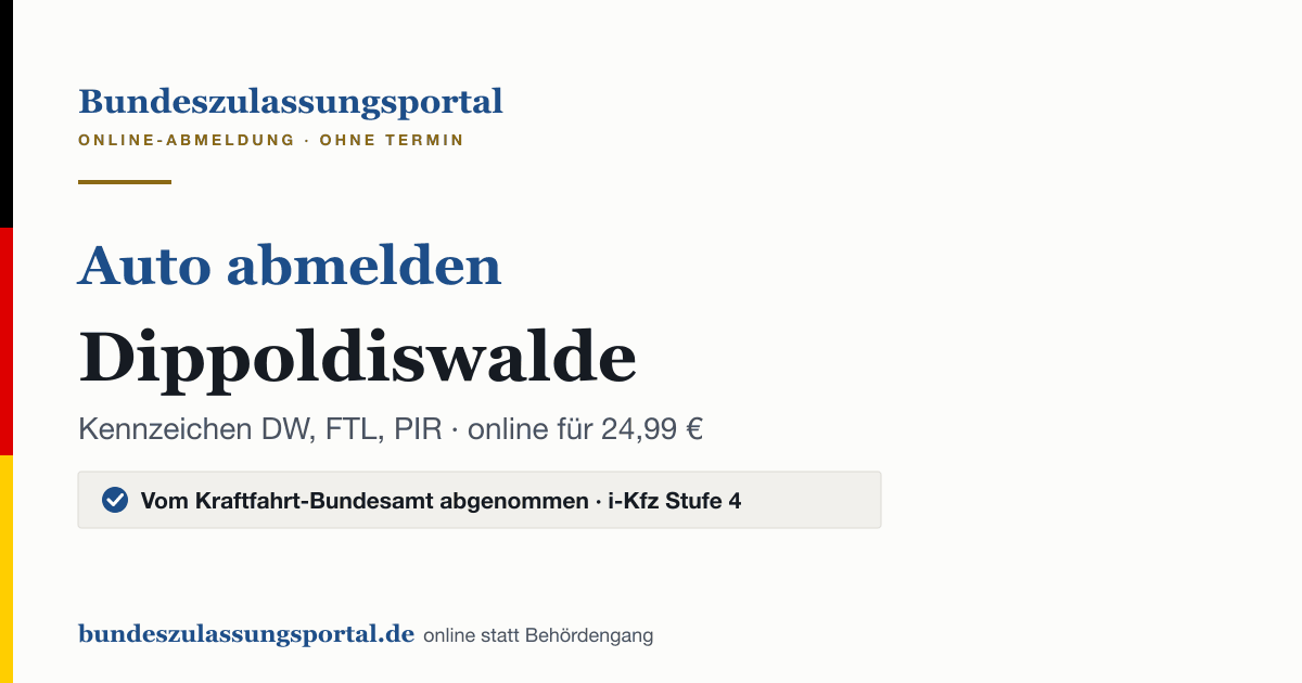 Auto abmelden Dippoldiswalde online (Kennzeichen DW, FTL, PIR): Grafik des Bundes Zulassungsportals, 24,99 € inklusive Gebühren