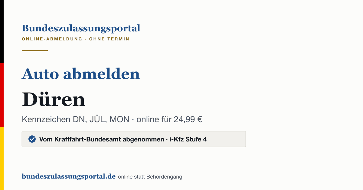 Auto abmelden Düren online (Kennzeichen DN, JÜL, MON): Grafik des Bundes Zulassungsportals, 24,99 € inklusive Gebühren