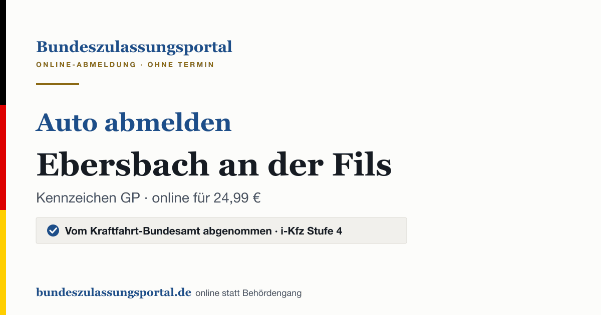 Auto abmelden Ebersbach an der Fils online (Kennzeichen GP): Grafik des Bundes Zulassungsportals, 24,99 € inklusive Gebühren