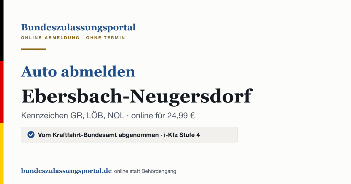 Auto abmelden Ebersbach-Neugersdorf online (Kennzeichen GR, LÖB, NOL): Grafik des Bundes Zulassungsportals, 24,99 € inklusive Gebühren