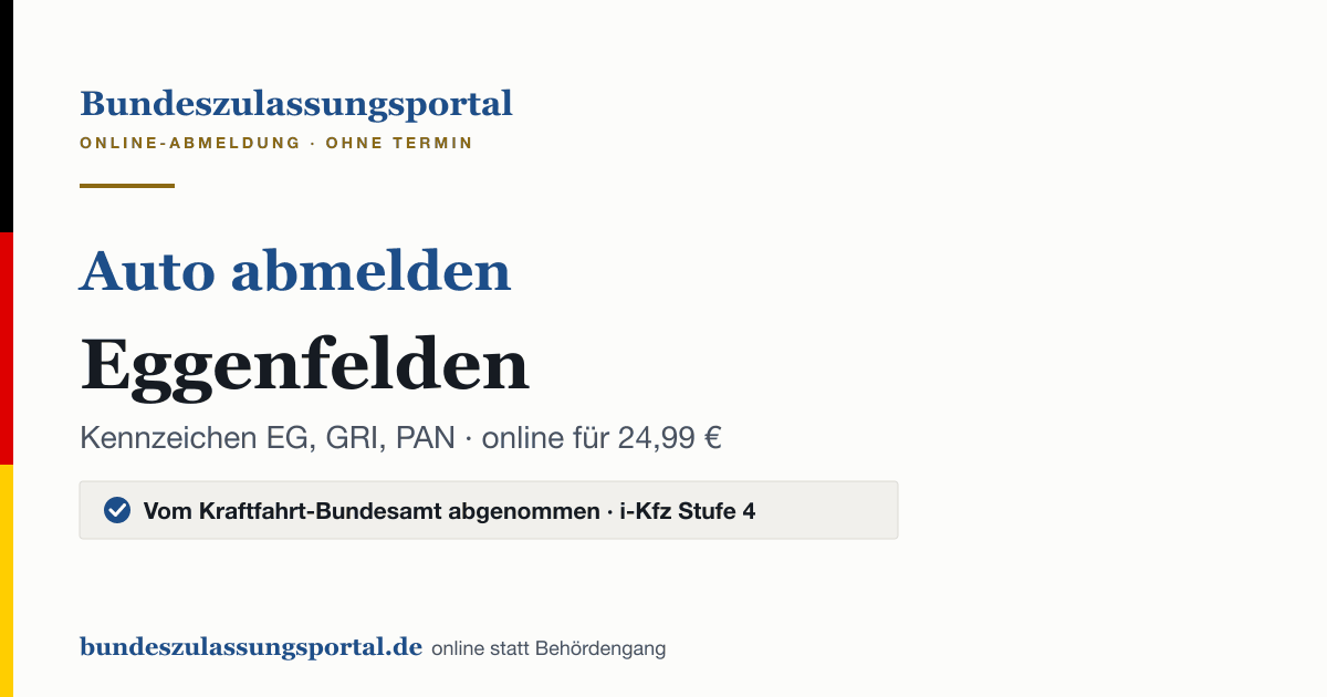 Auto abmelden Eggenfelden online (Kennzeichen EG, GRI, PAN): Grafik des Bundes Zulassungsportals, 24,99 € inklusive Gebühren