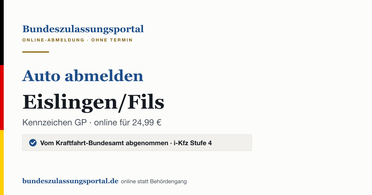 Auto abmelden Eislingen/Fils online (Kennzeichen GP): Grafik des Bundes Zulassungsportals, 24,99 € inklusive Gebühren
