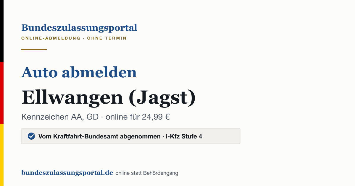 Auto abmelden Ellwangen (Jagst) online (Kennzeichen AA, GD): Grafik des Bundes Zulassungsportals, 24,99 € inklusive Gebühren