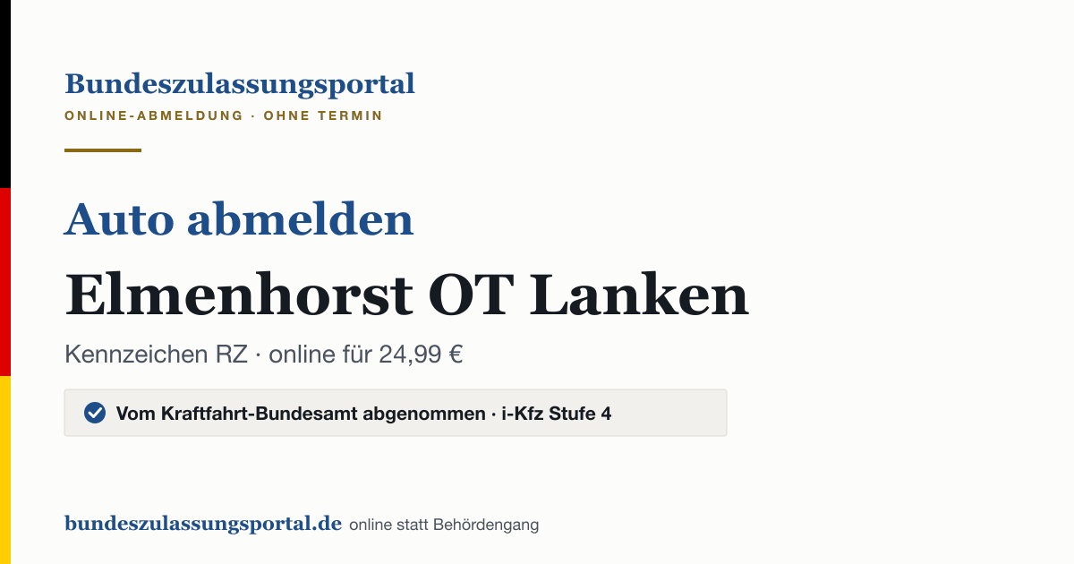 Auto abmelden Elmenhorst OT Lanken online (Kennzeichen RZ): Grafik des Bundes Zulassungsportals, 24,99 € inklusive Gebühren