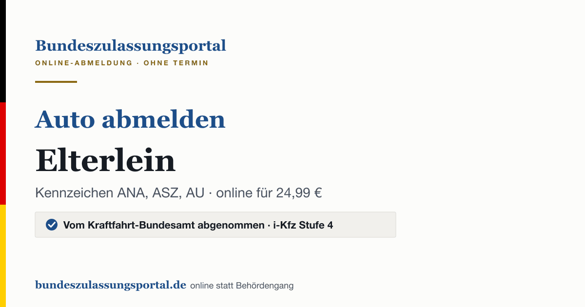 Auto abmelden Elterlein online (Kennzeichen ANA, ASZ, AU): Grafik des Bundes Zulassungsportals, 24,99 € inklusive Gebühren