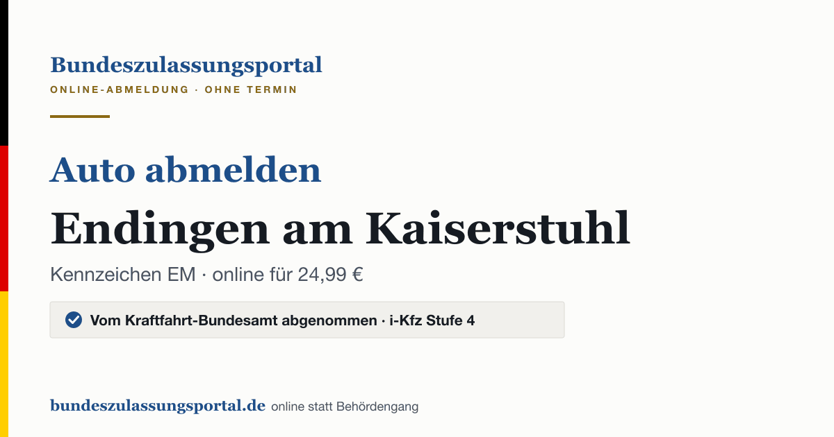 Auto abmelden Endingen am Kaiserstuhl online (Kennzeichen EM): Grafik des Bundes Zulassungsportals, 24,99 € inklusive Gebühren