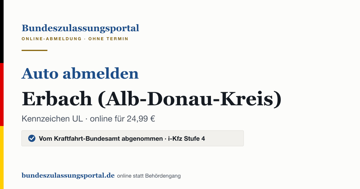 Auto abmelden Erbach (Alb-Donau-Kreis) online (Kennzeichen UL): Grafik des Bundes Zulassungsportals, 24,99 € inklusive Gebühren