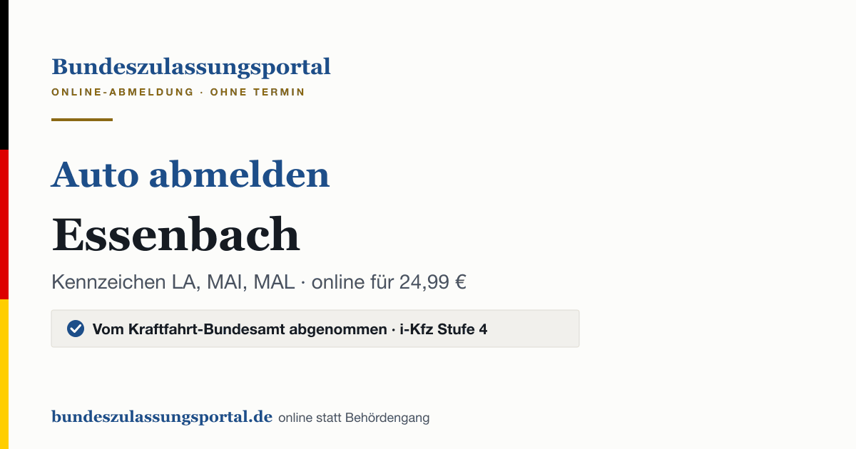 Auto abmelden Essenbach online (Kennzeichen LA, MAI, MAL): Grafik des Bundes Zulassungsportals, 24,99 € inklusive Gebühren