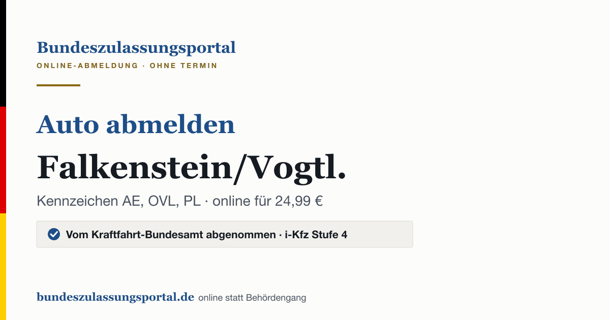 Auto abmelden Falkenstein/Vogtl. online (Kennzeichen AE, OVL, PL): Grafik des Bundes Zulassungsportals, 24,99 € inklusive Gebühren