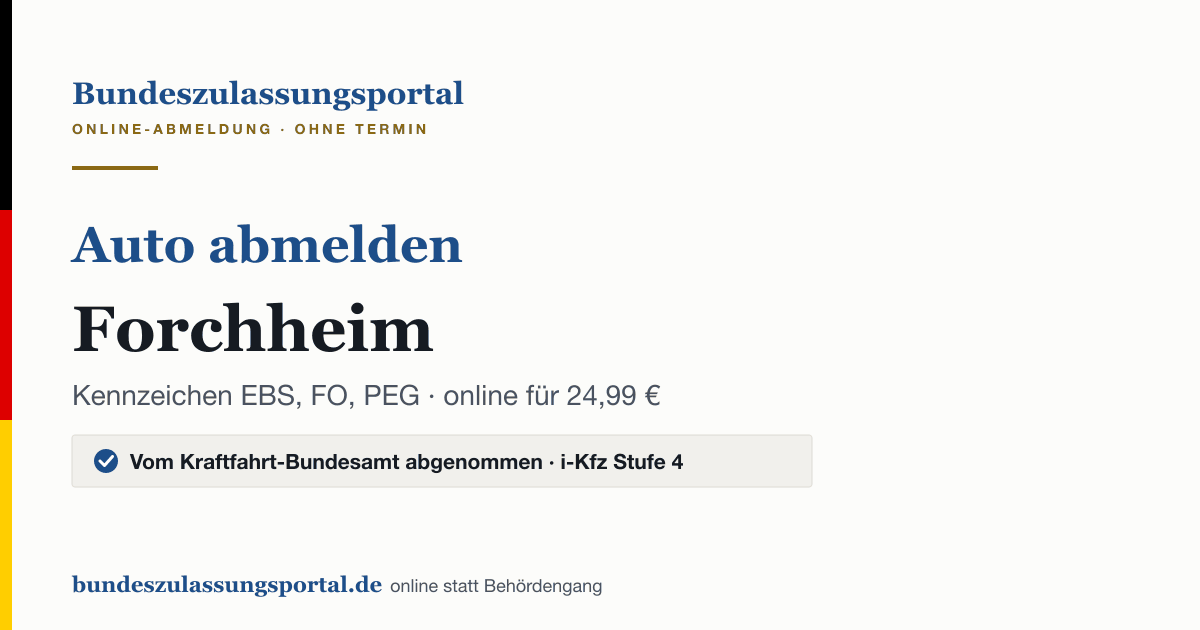 Auto abmelden Forchheim online (Kennzeichen EBS, FO, PEG): Grafik des Bundes Zulassungsportals, 24,99 € inklusive Gebühren
