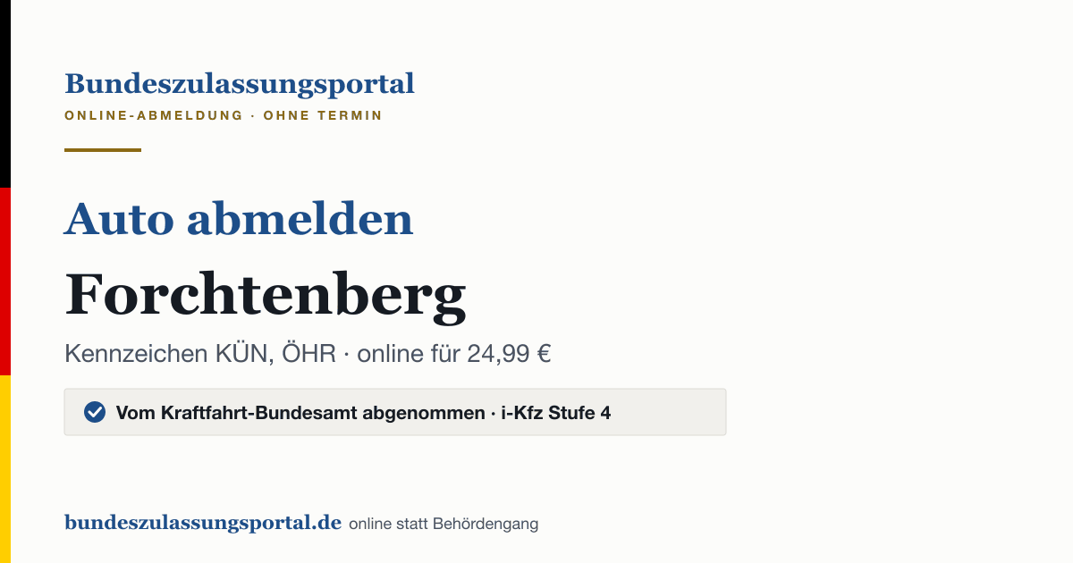 Auto abmelden Forchtenberg online (Kennzeichen KÜN, ÖHR): Grafik des Bundes Zulassungsportals, 24,99 € inklusive Gebühren