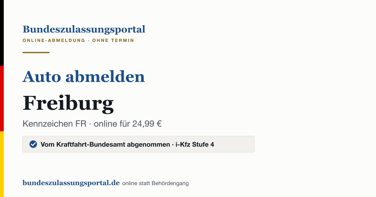 Auto abmelden Freiburg online (Kennzeichen FR): Grafik des Bundes Zulassungsportals, 24,99 € inklusive Gebühren
