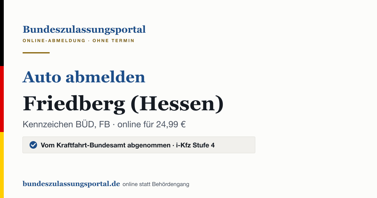 Auto abmelden Friedberg (Hessen) online (Kennzeichen BÜD, FB): Grafik des Bundes Zulassungsportals, 24,99 € inklusive Gebühren