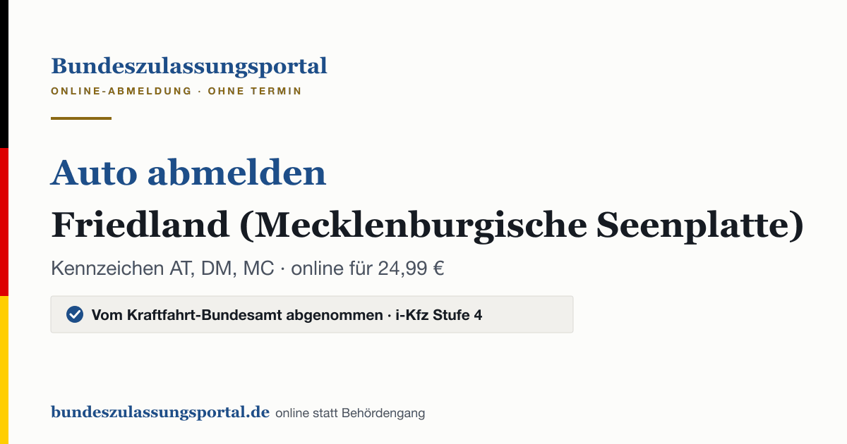 Auto abmelden Friedland (Mecklenburgische Seenplatte) online (Kennzeichen AT, DM, MC): Grafik des Bundes Zulassungsportals, 24,99 € inklusive Gebühren