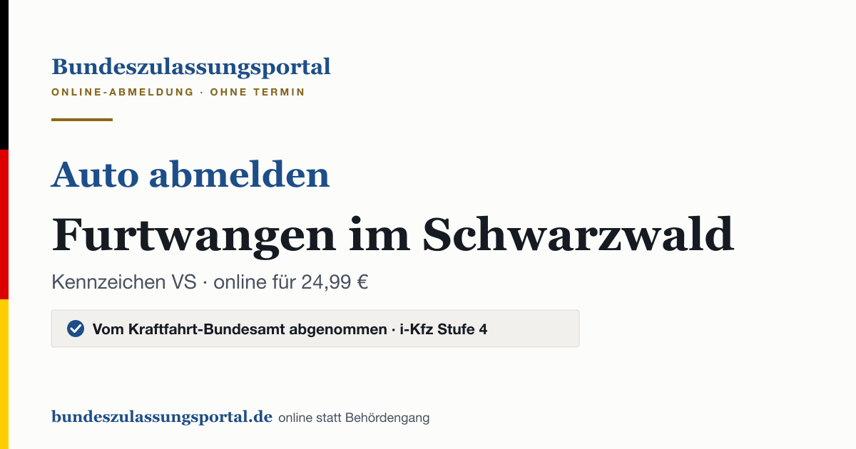 Auto abmelden Furtwangen im Schwarzwald online (Kennzeichen VS): Grafik des Bundes Zulassungsportals, 24,99 € inklusive Gebühren