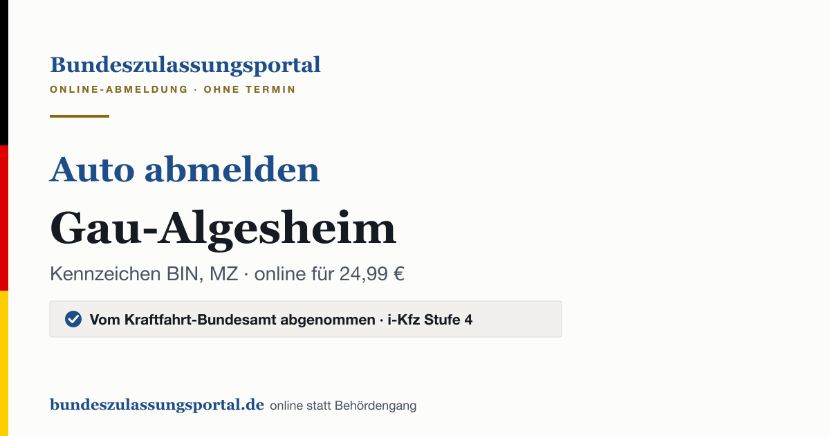 Auto abmelden Gau-Algesheim online (Kennzeichen BIN, MZ): Grafik des Bundes Zulassungsportals, 24,99 € inklusive Gebühren