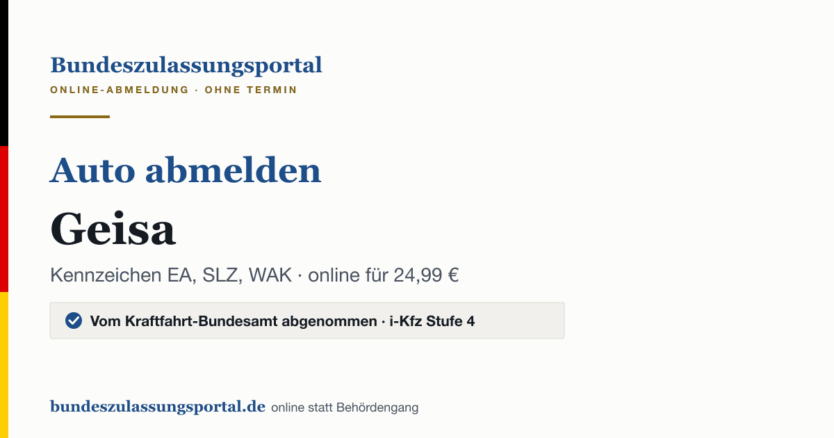 Auto abmelden Geisa online (Kennzeichen EA, SLZ, WAK): Grafik des Bundes Zulassungsportals, 24,99 € inklusive Gebühren