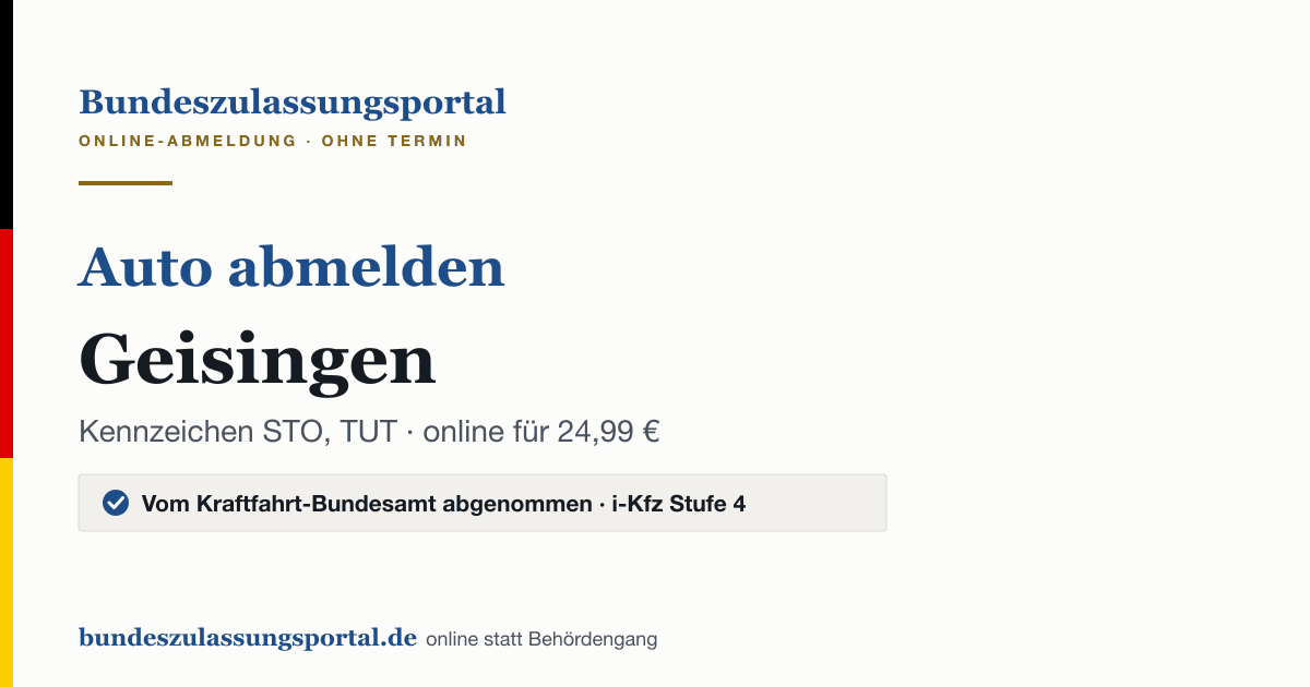 Auto abmelden Geisingen online (Kennzeichen STO, TUT): Grafik des Bundes Zulassungsportals, 24,99 € inklusive Gebühren