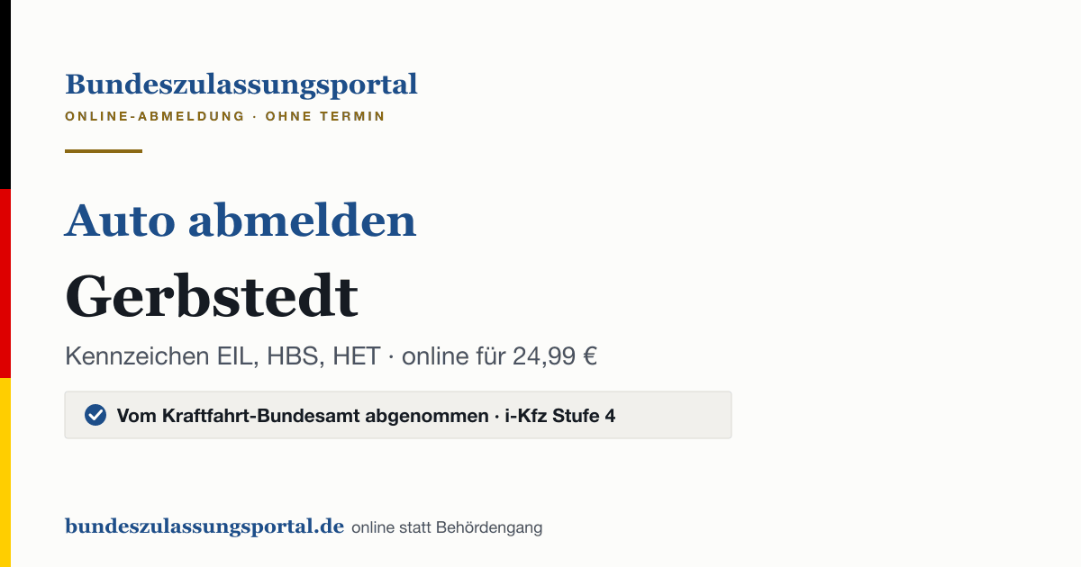Auto abmelden Gerbstedt online (Kennzeichen EIL, HBS, HET): Grafik des Bundes Zulassungsportals, 24,99 € inklusive Gebühren