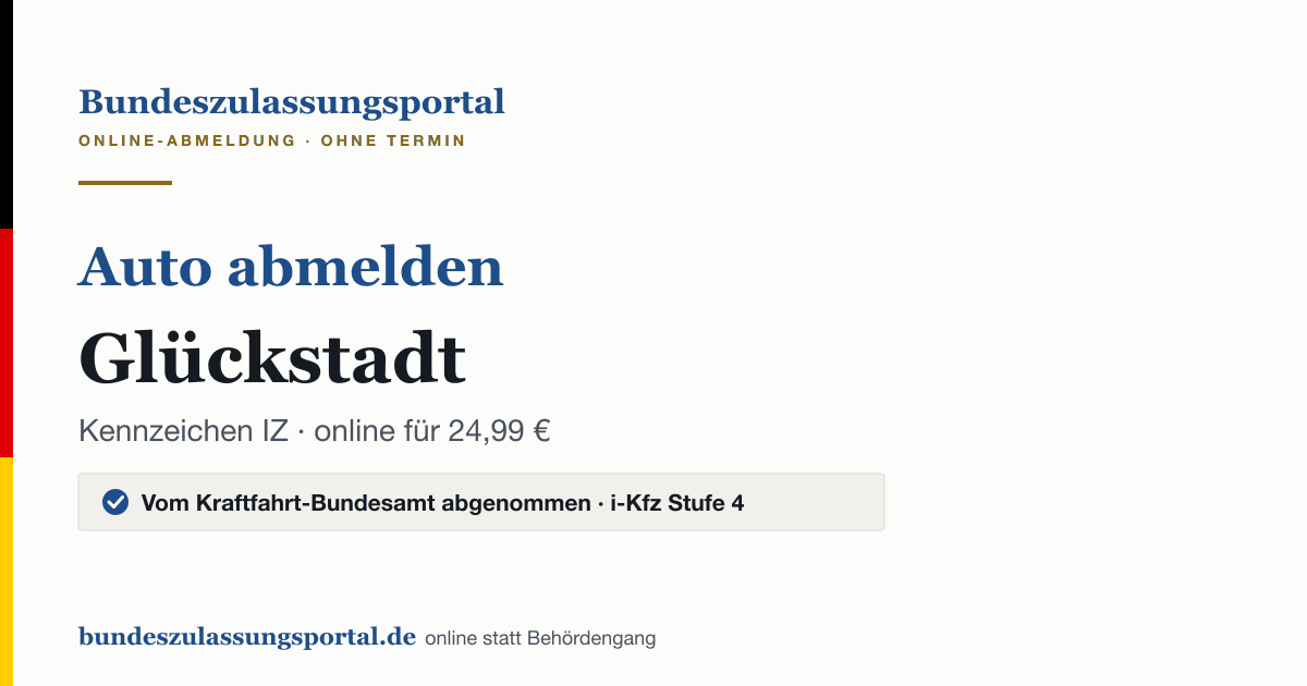 Auto abmelden Glückstadt online (Kennzeichen IZ): Grafik des Bundes Zulassungsportals, 24,99 € inklusive Gebühren